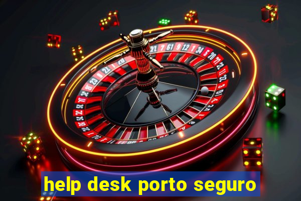 help desk porto seguro